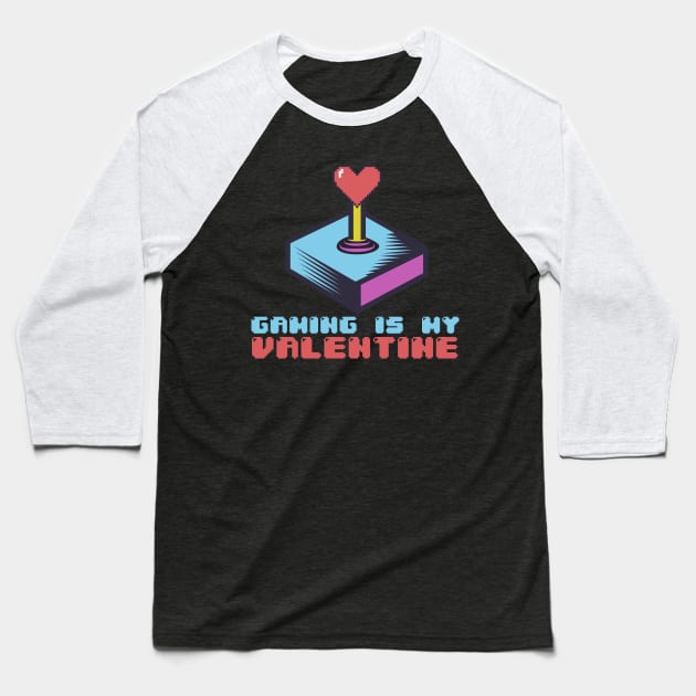 Gaming is my Valentine Video Games Console Valentines Day Baseball T-Shirt by deificusArt